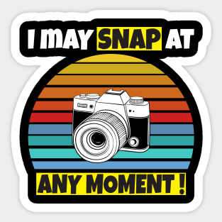 I may snap at any moment Sticker